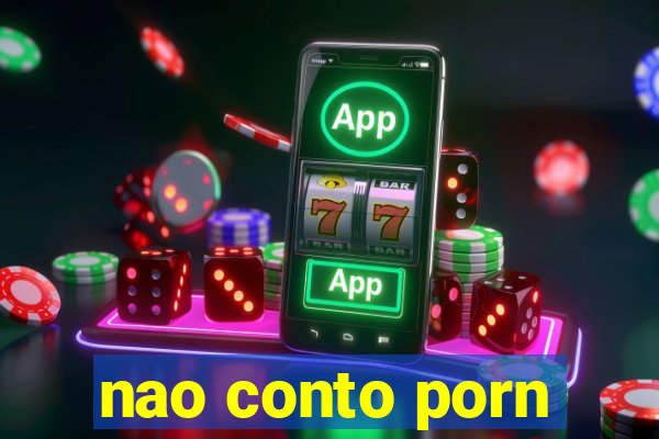 nao conto porn